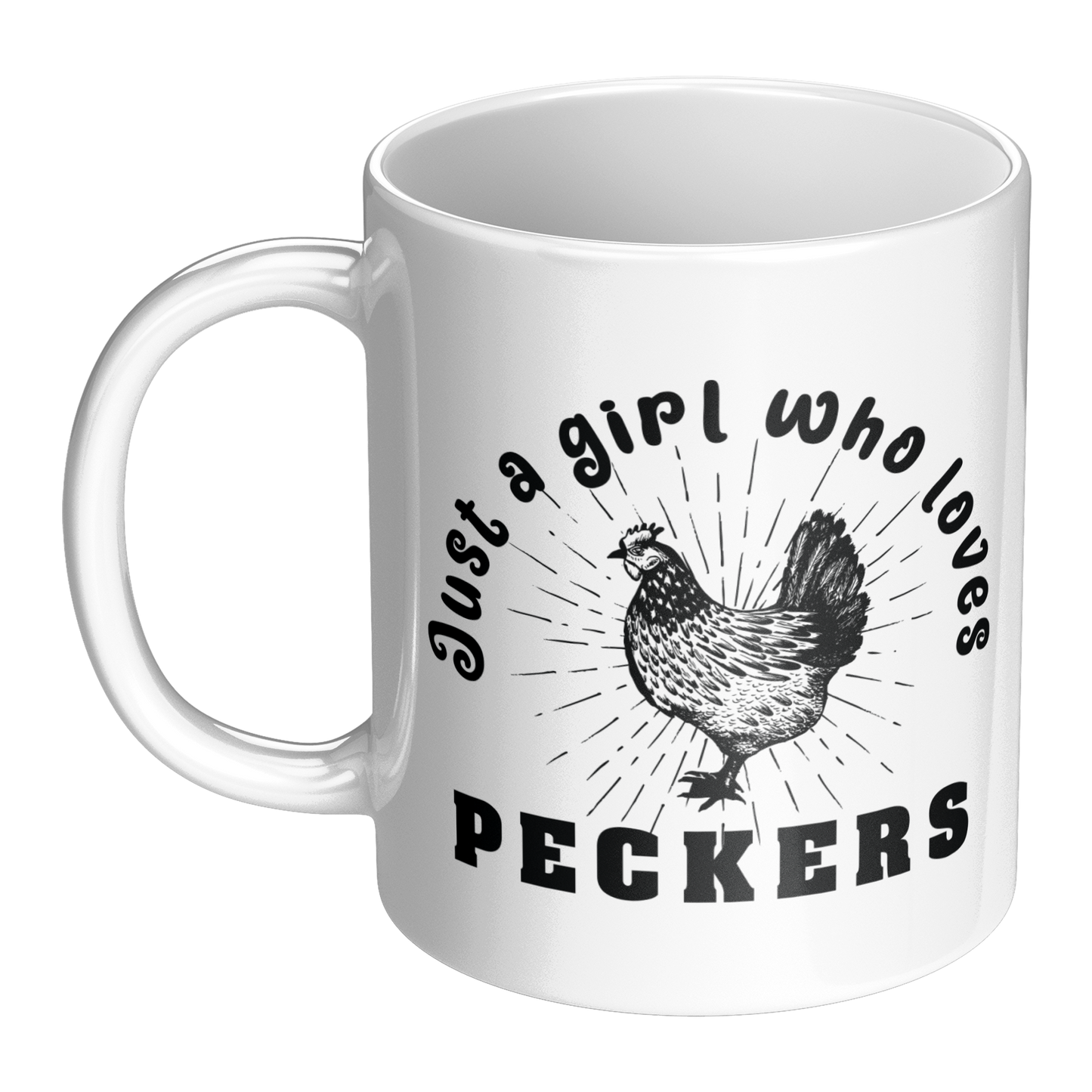 Just a Girl Who Loves Peckers – 11oz Ceramic Mug