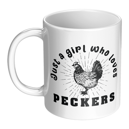 Just a Girl Who Loves Peckers – 11oz Ceramic Mug