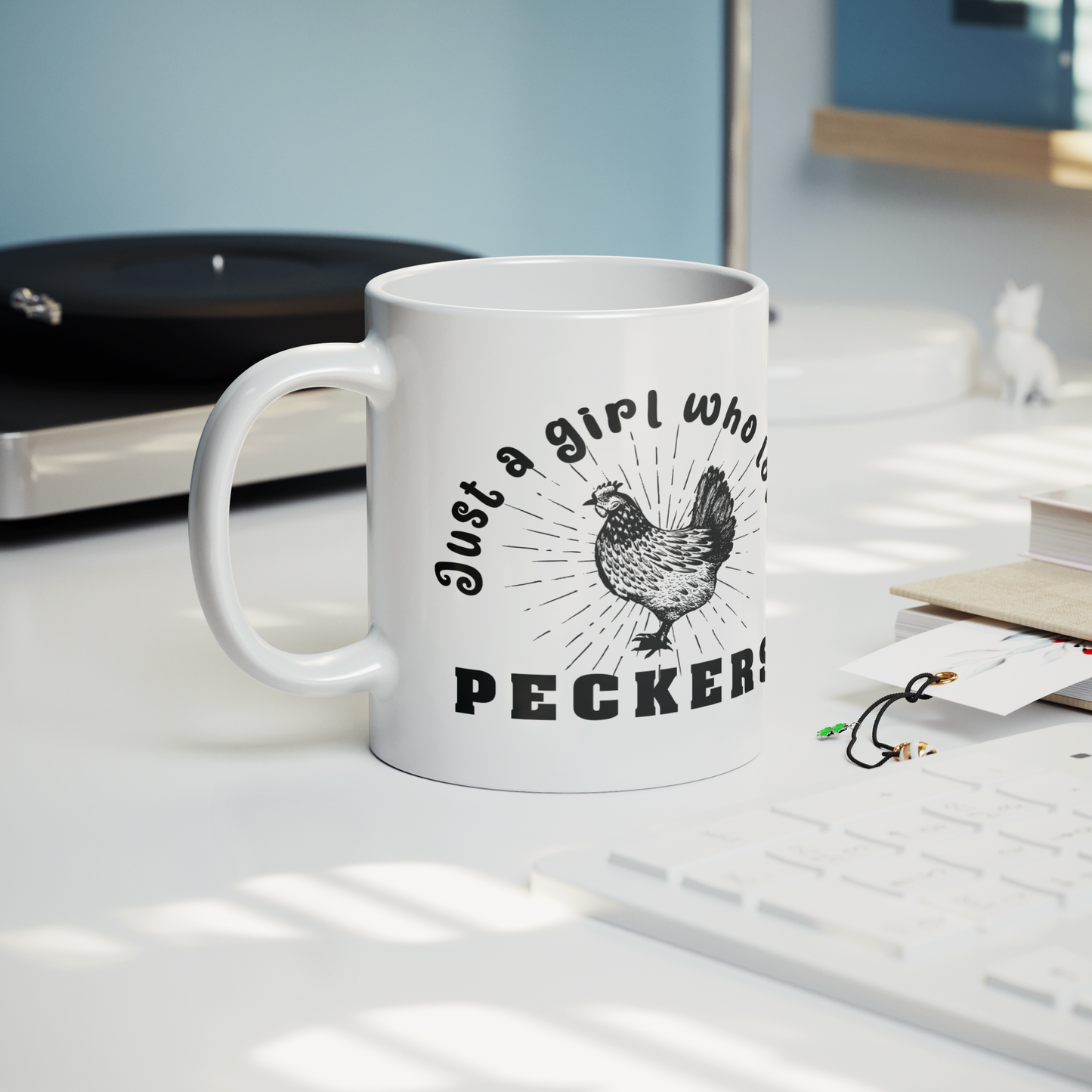 Just a Girl Who Loves Peckers – 11oz Ceramic Mug