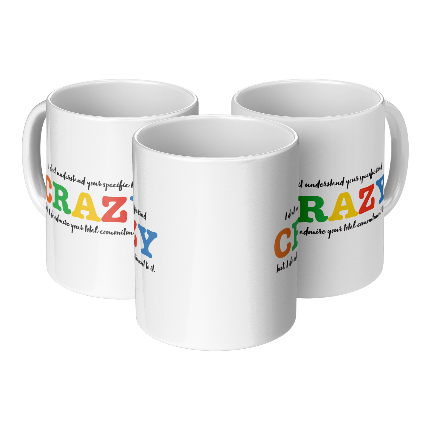 I Don’t Understand Your Specific Kind of Crazy – 11oz Ceramic Mug