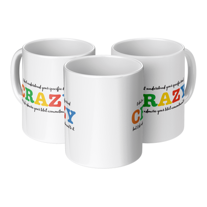 I Don’t Understand Your Specific Kind of Crazy – 11oz Ceramic Mug