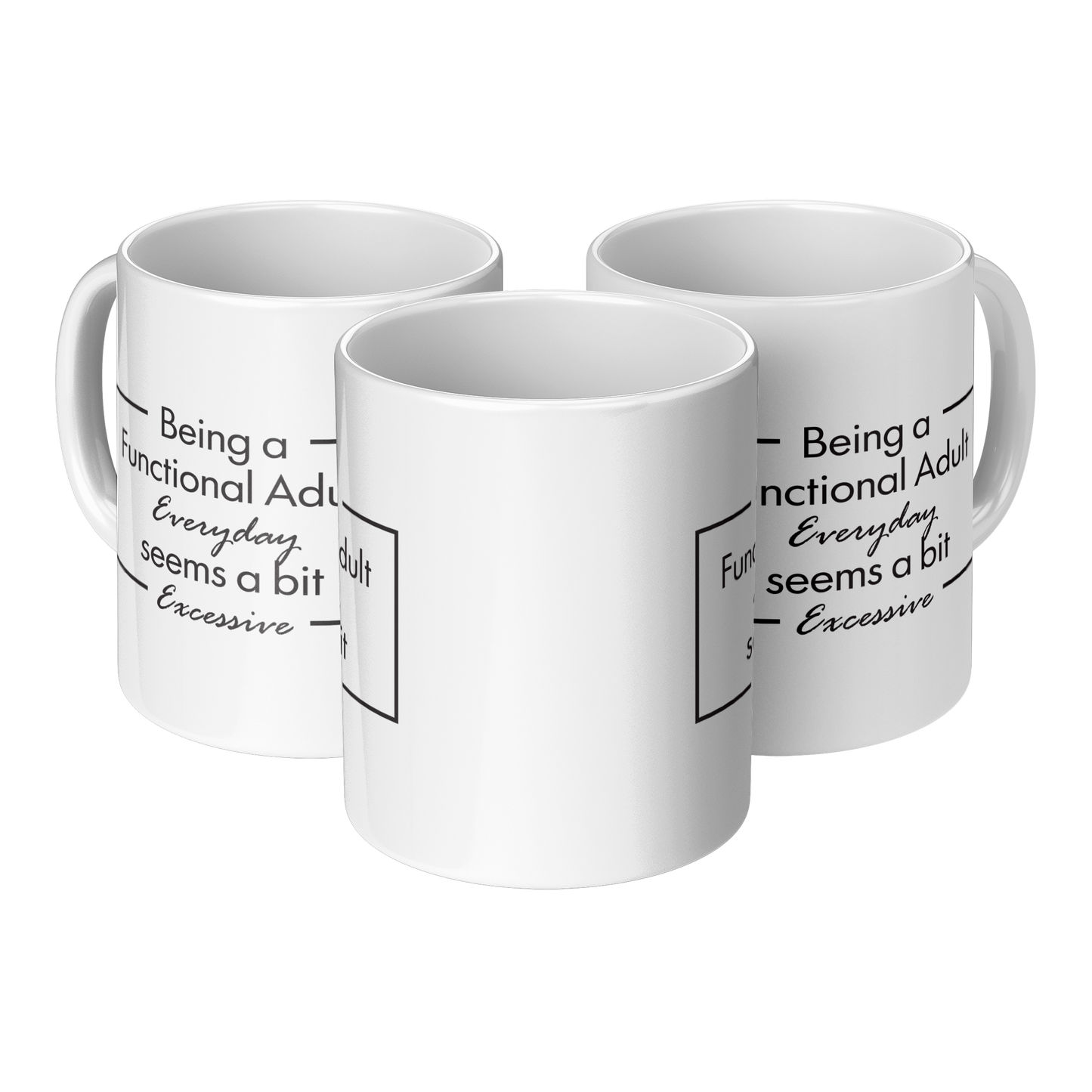 Being a Functional Adult Mug – 11 oz Ceramic Mug