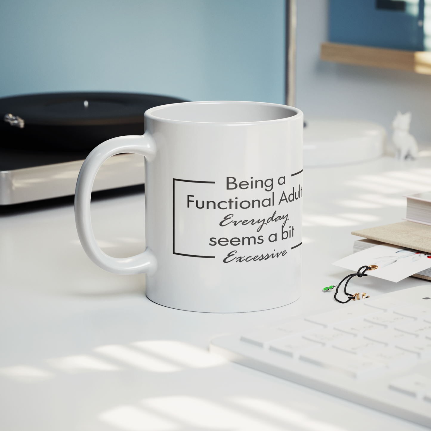 Being a Functional Adult Mug – 11 oz Ceramic Mug