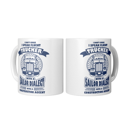 I Don’t Curse, I Speak Fluent Trucker – 11oz Ceramic Mug