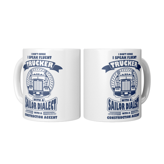I Don’t Curse, I Speak Fluent Trucker – 11oz Ceramic Mug