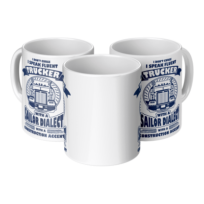 I Don’t Curse, I Speak Fluent Trucker – 11oz Ceramic Mug