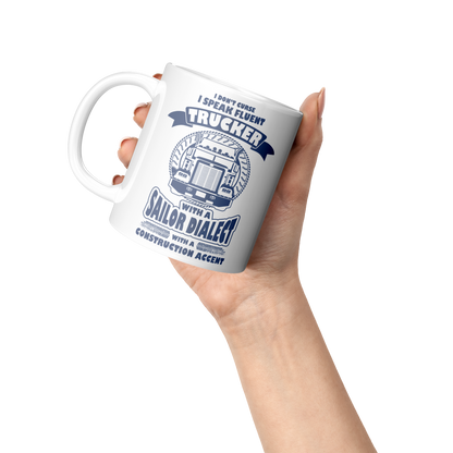 I Don’t Curse, I Speak Fluent Trucker – 11oz Ceramic Mug