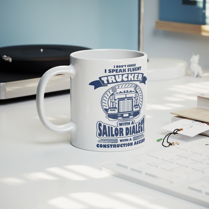 I Don’t Curse, I Speak Fluent Trucker – 11oz Ceramic Mug