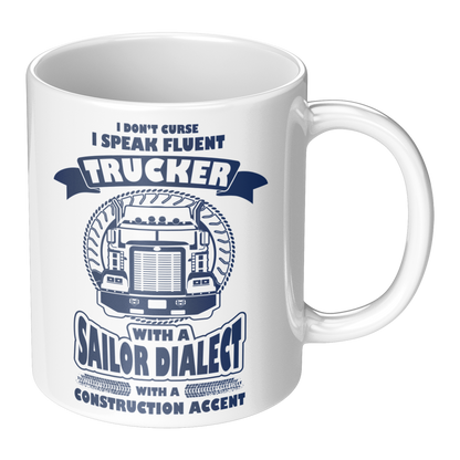 I Don’t Curse, I Speak Fluent Trucker – 11oz Ceramic Mug
