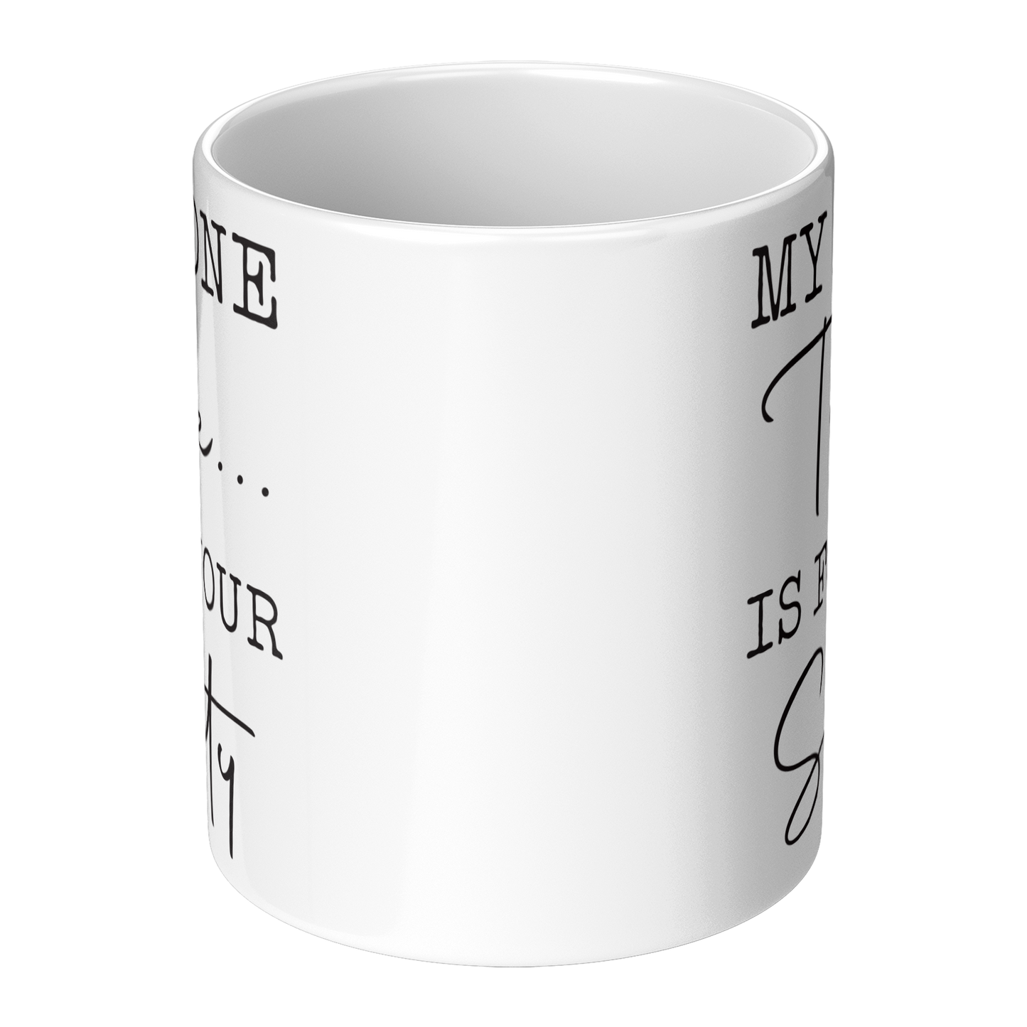 My Alone Time Is For Your Safety – 11oz Ceramic Mug