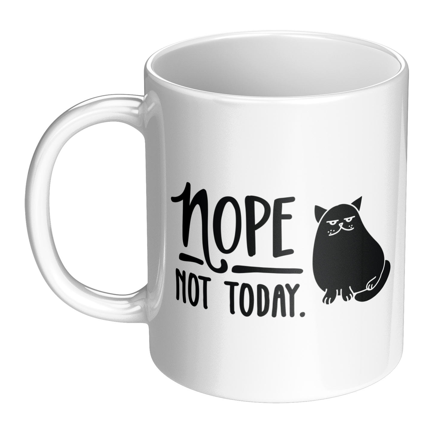 Nope Not Today Cat Mug – 11 oz Ceramic Mug