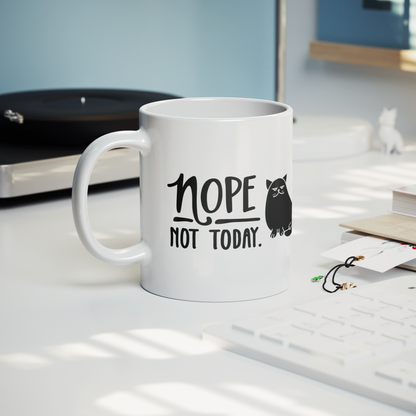 Nope Not Today Cat Mug – 11 oz Ceramic Mug