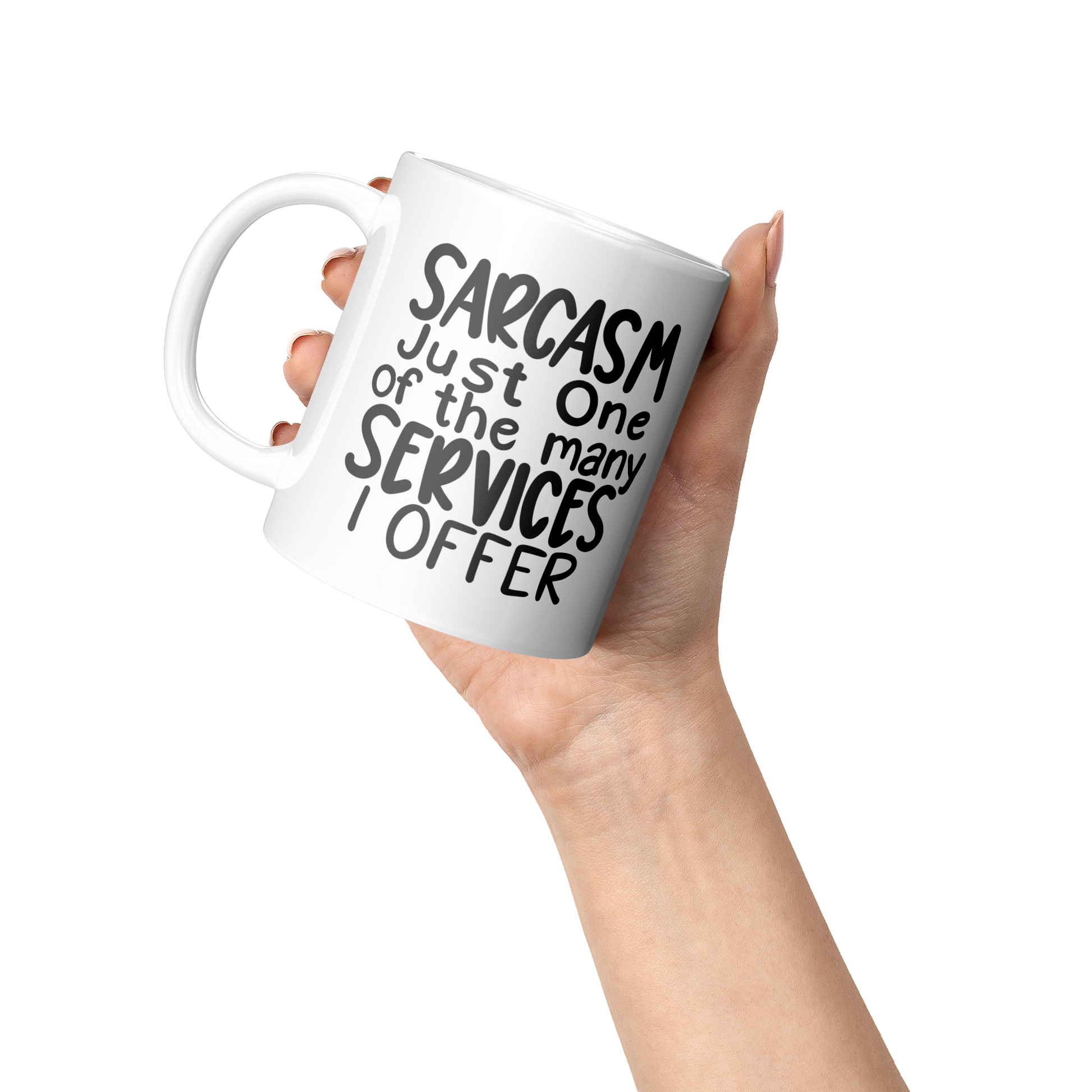 Funny_Coffee_Mug__Sarcasm_Just_On_Lifestyle_Raised_Hand_LH_Mockup.png