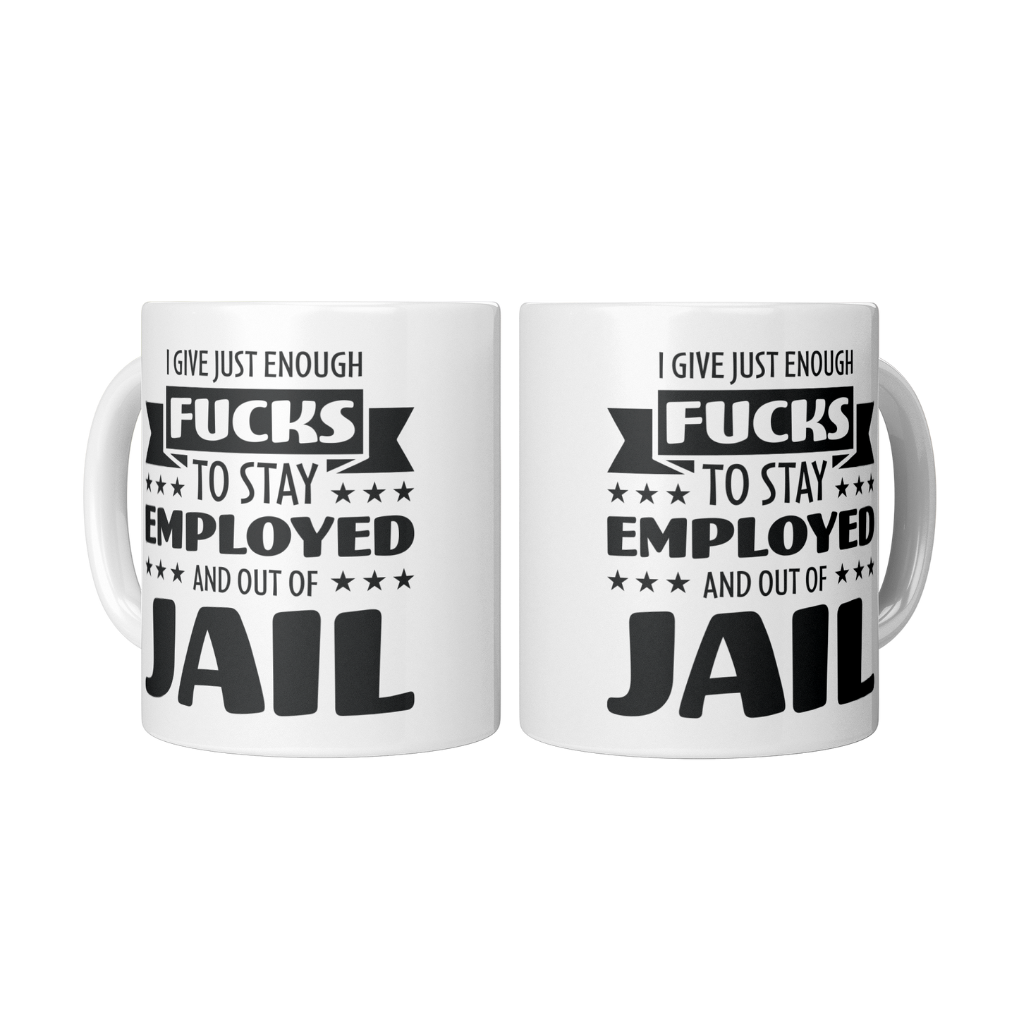 I_Give_Just_Enough_Fcks_to_Stay_Empl_2_Mugs_Center_Mockup.png