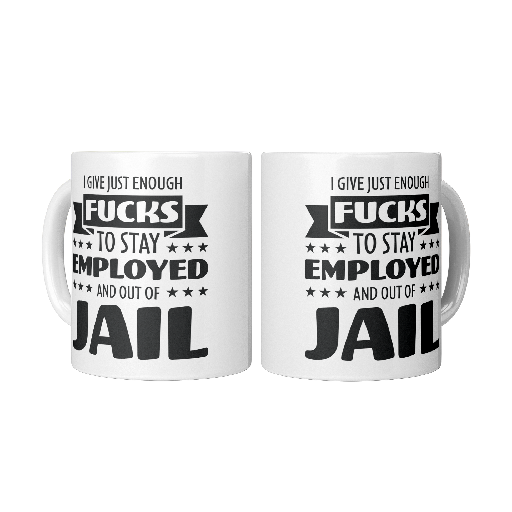 I_Give_Just_Enough_Fcks_to_Stay_Empl_2_Mugs_Center_Mockup.png