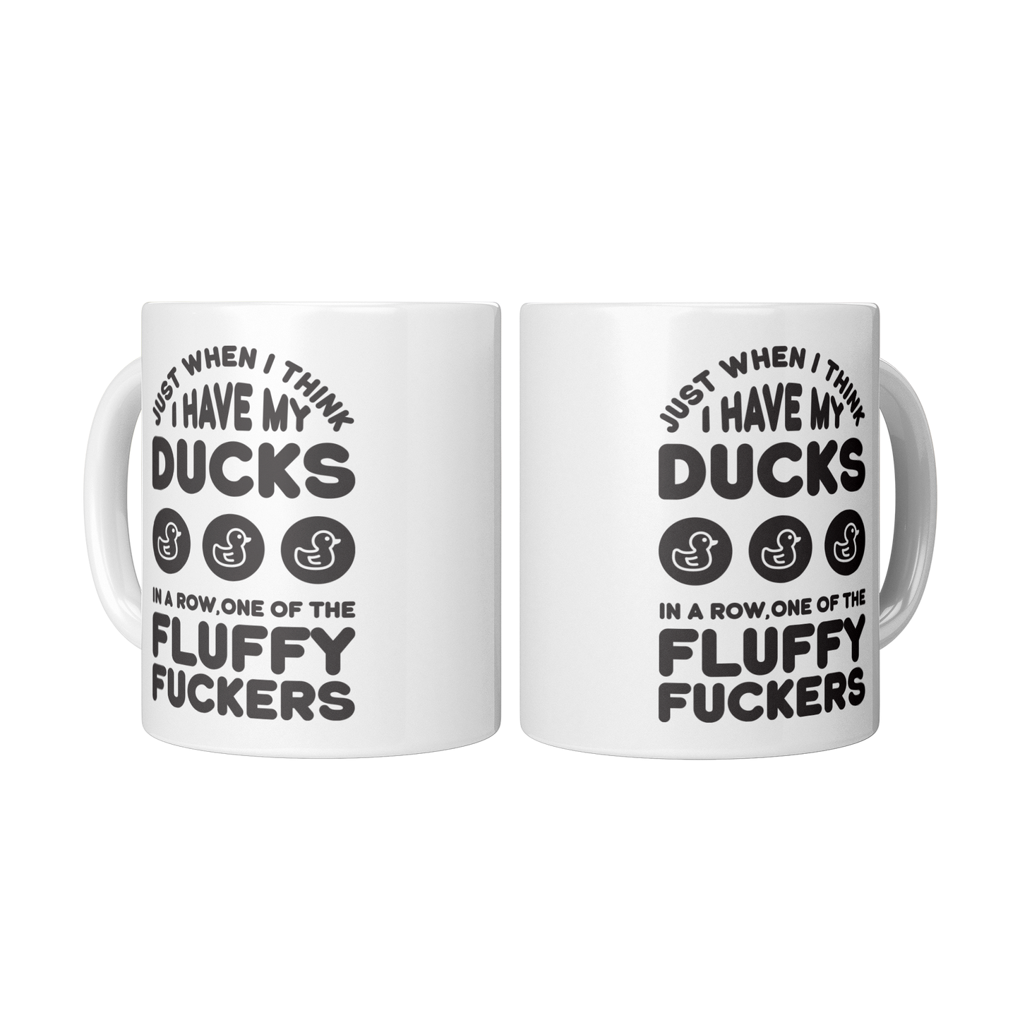 Just_When_I_Think_I_Have_My_Ducks_in_a_R_2_Mugs_Center_Mockup.png