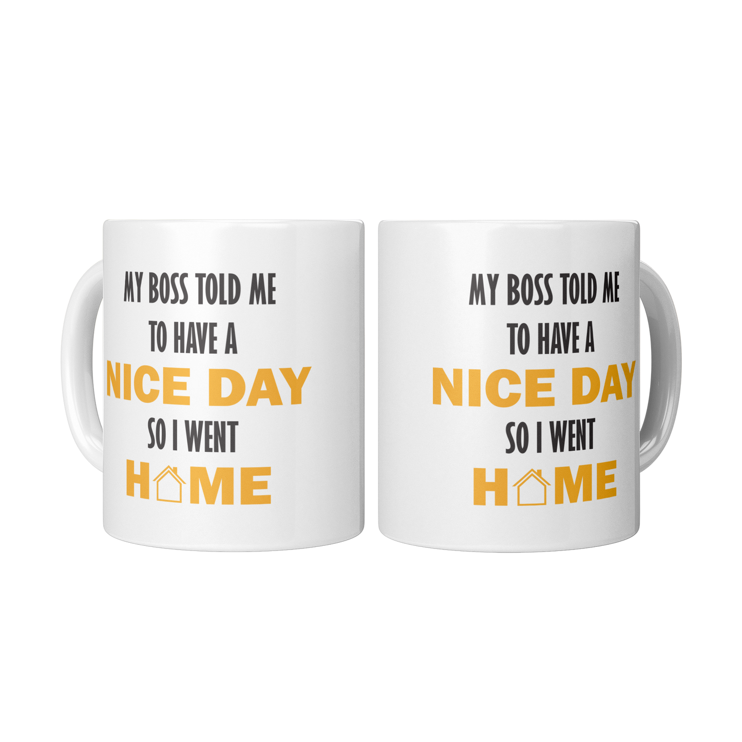 My_Boss_Told_Me_to_Have_a_Nice_Day_2_Mugs_Center_Mockup.png