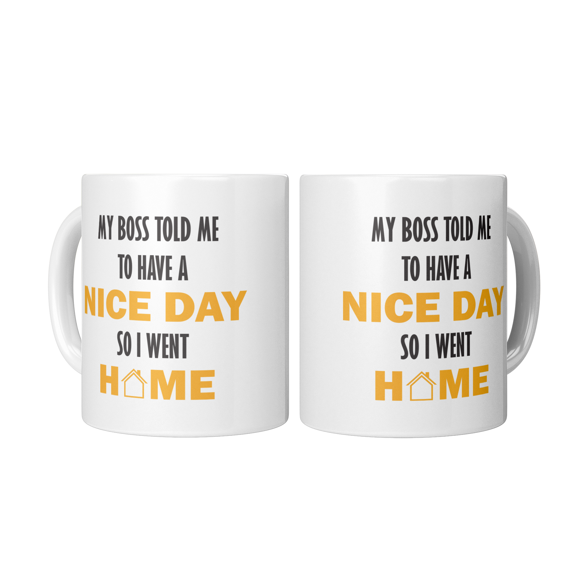 My_Boss_Told_Me_to_Have_a_Nice_Day_2_Mugs_Center_Mockup.png