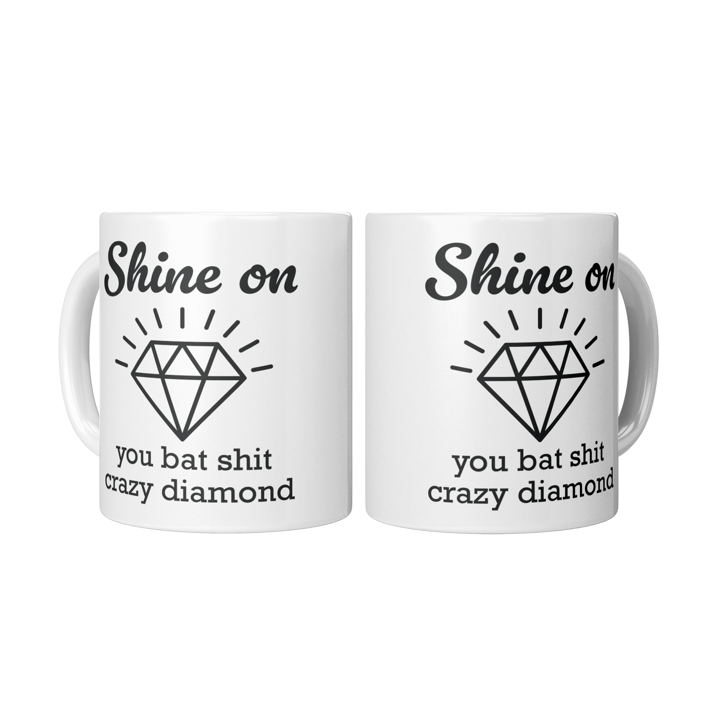 Shine_On_You_Bat_Sht_Crazy_Diamond_2_Mugs_Center_Mockup.png