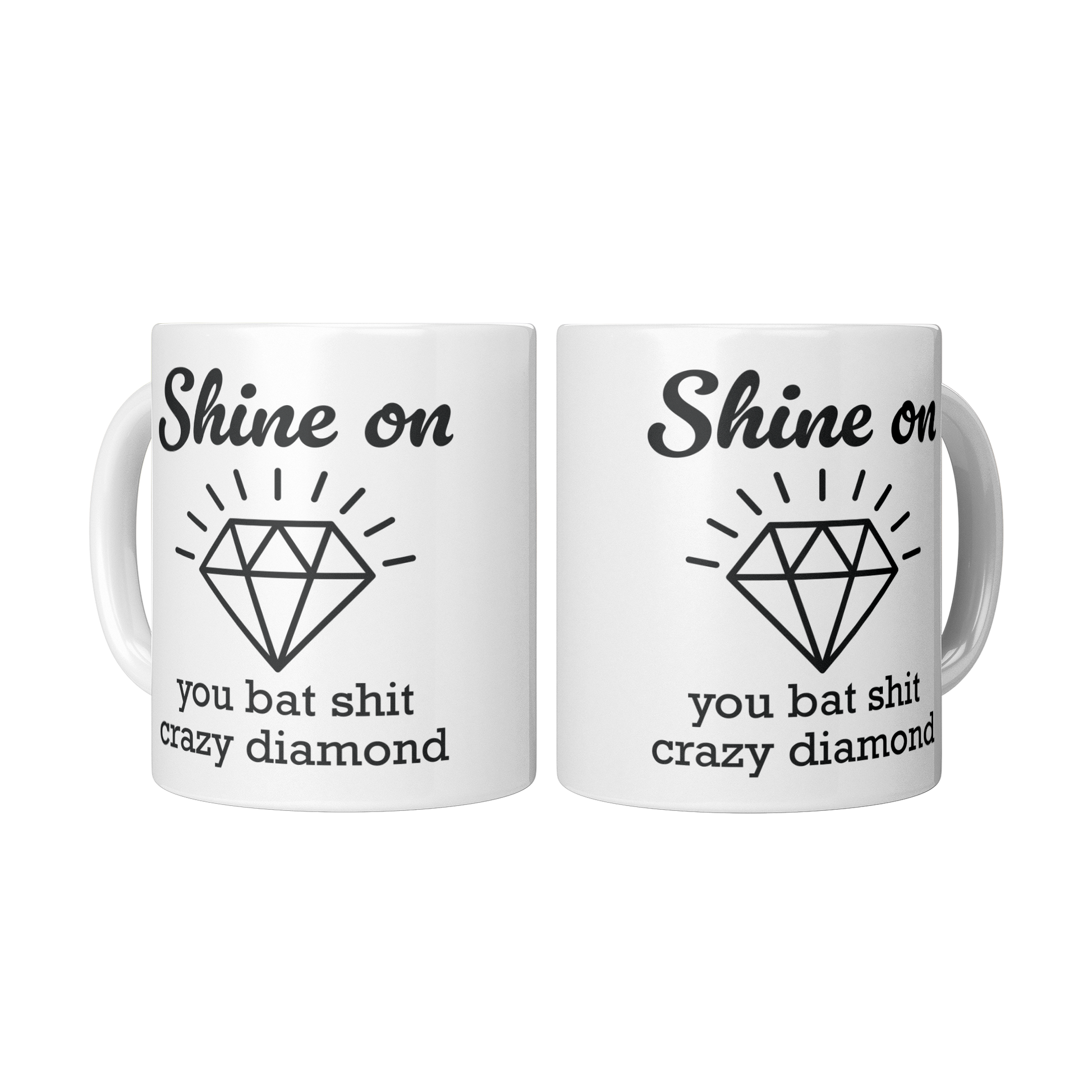 Shine_On_You_Bat_Sht_Crazy_Diamond_2_Mugs_Center_Mockup.png