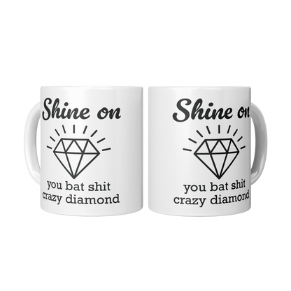 Shine_On_You_Bat_Sht_Crazy_Diamond_2_Mugs_Center_Mockup.png