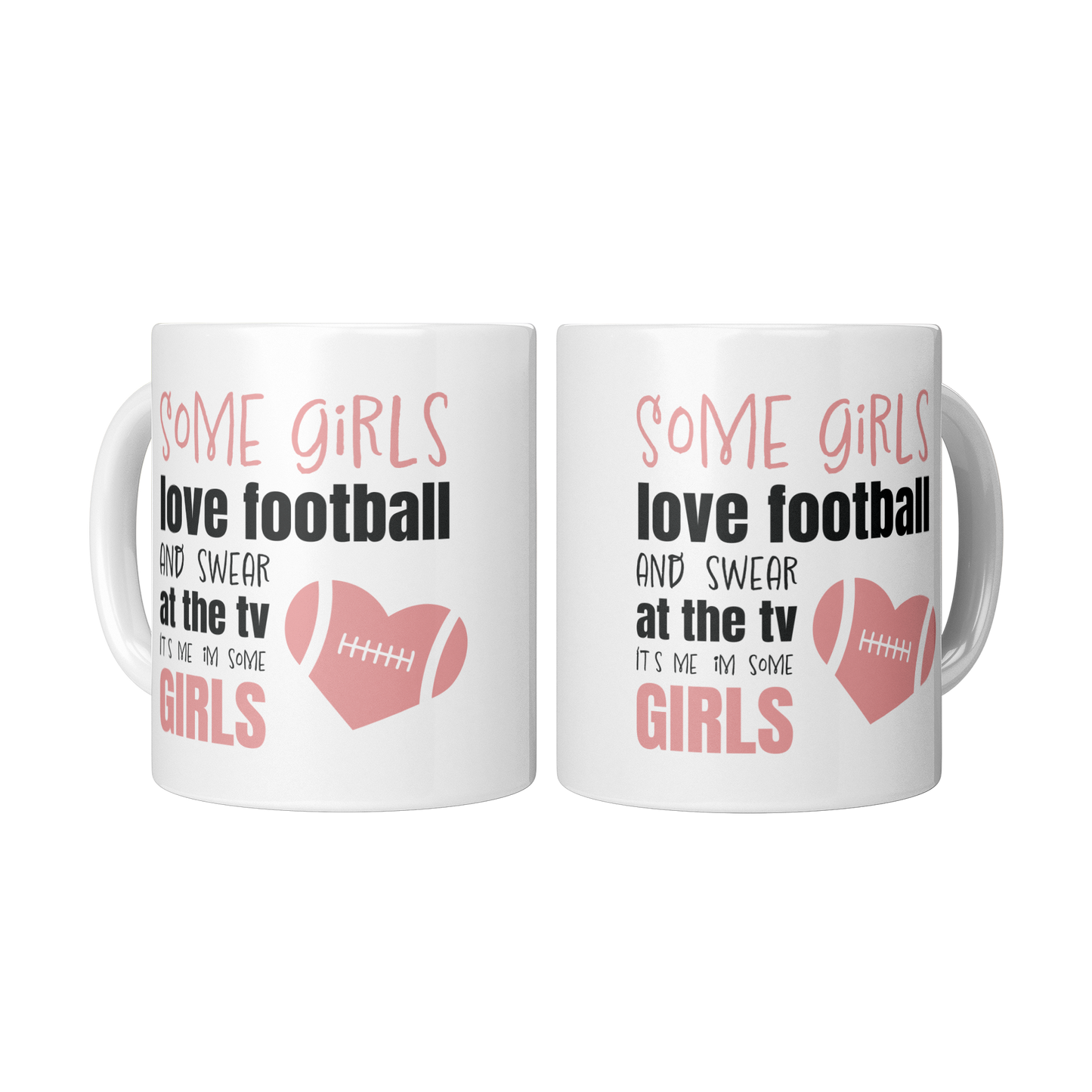 Some_Girls_Love_Football_and_Swear_at_2_Mugs_Center_Mockup.png