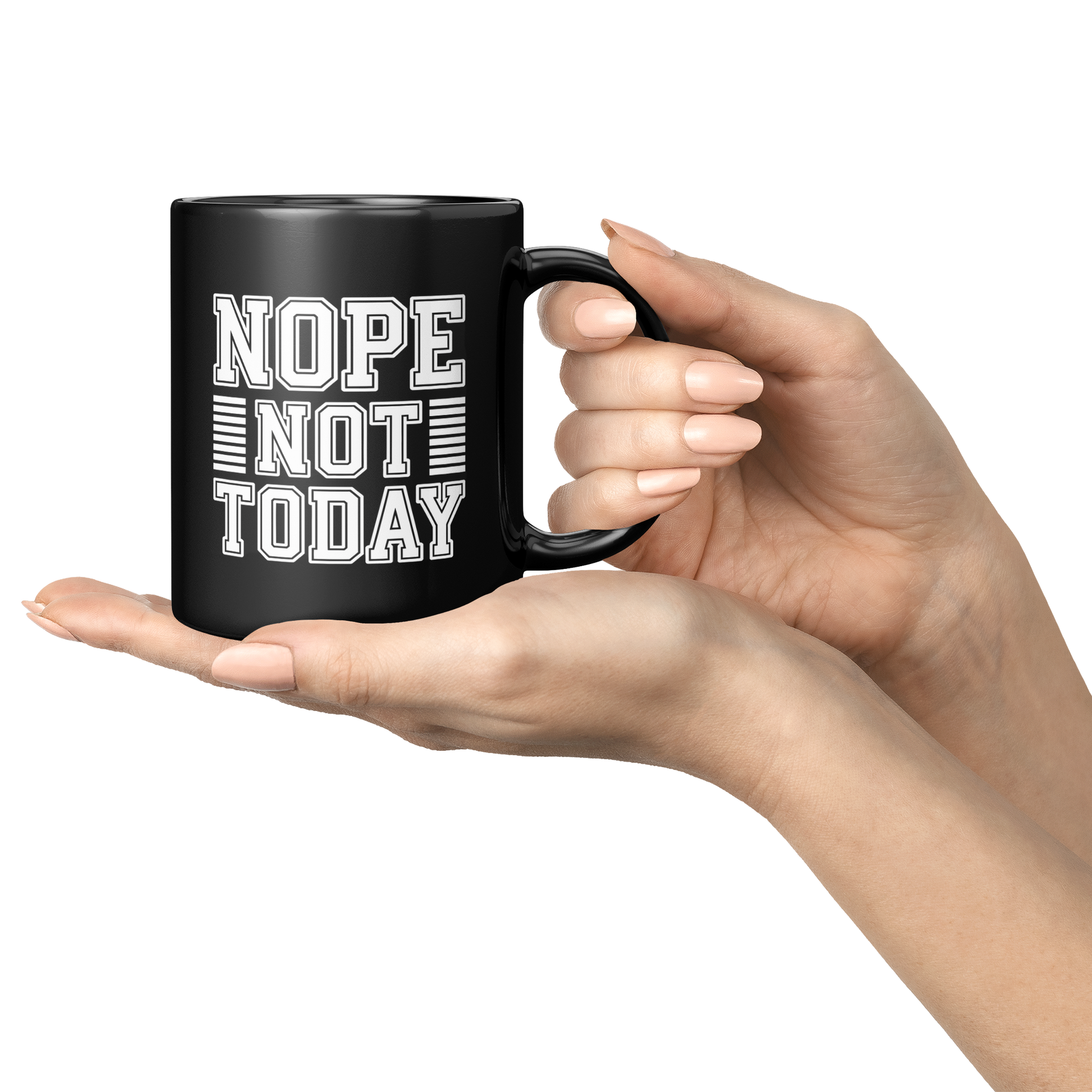 nope_not_today_Lifestyle_Presentation_Hands_Mockup.png